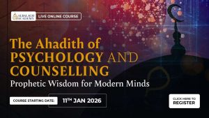 The Ahadith of Psychology and Counselling: Prophetic Wisdom for Modern Minds